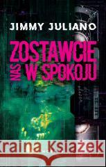 Zostawcie nas w spokoju Jimmy Juliano 9788328733978 Muza - książka