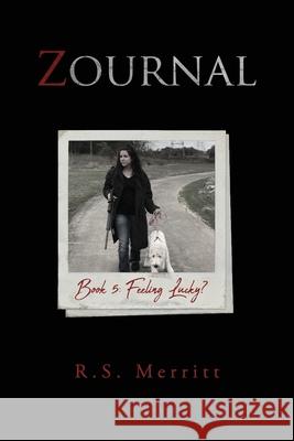 Zournal: Book 5: Feeling Lucky? R. S. Merritt 9781973236146 Independently Published - książka