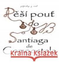 Zápisky z cest - Pěší pouť do Santiaga de Compostela Jakub Neumann 9788075501547 Jakub Neumann - książka