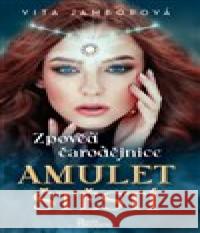 Zpověď čarodějnice - Amulet štěstí Vita Jamborová 9788020620095 Naše rodina - książka
