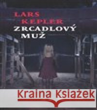 Zrcadlový muž Lars Kepler 9788027504008 Host - książka