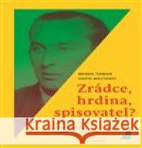 Zrádce, hrdina, spisovatel? Marek Toman 9788088322238 NOVELA BOHEMICA - książka