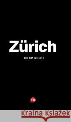 Zürich - Das City-Tagebuch Patrick H Mueller, Michèle Fischhaber 9783952480922 What I Like LLC - książka