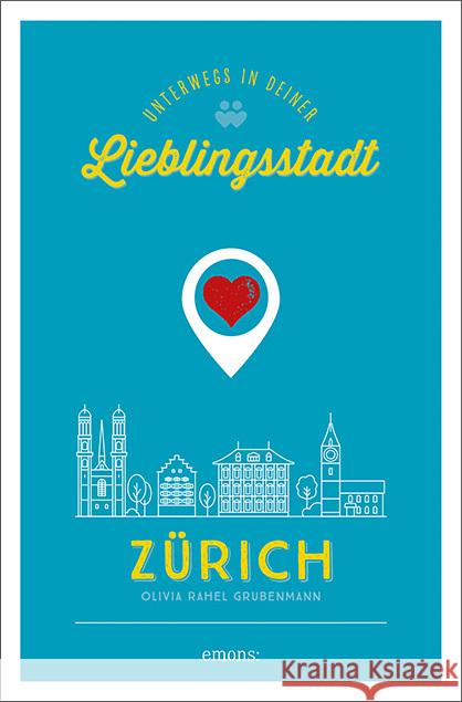 Zürich. Unterwegs in deiner Lieblingsstadt Grubenmann, Olivia 9783740814434 Emons Verlag - książka