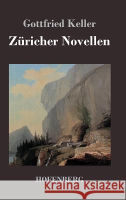 Züricher Novellen Gottfried Keller   9783843046350 Hofenberg - książka