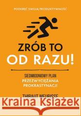 Zrób to od razu! Thibaut Meurisse 9788328905061 Sensus - książka