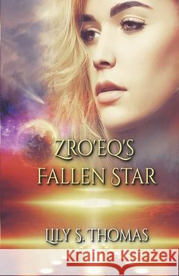 Zro'eq's Fallen Star: SciFi Alien Romance Lily Thomas 9781096442561 Independently Published - książka