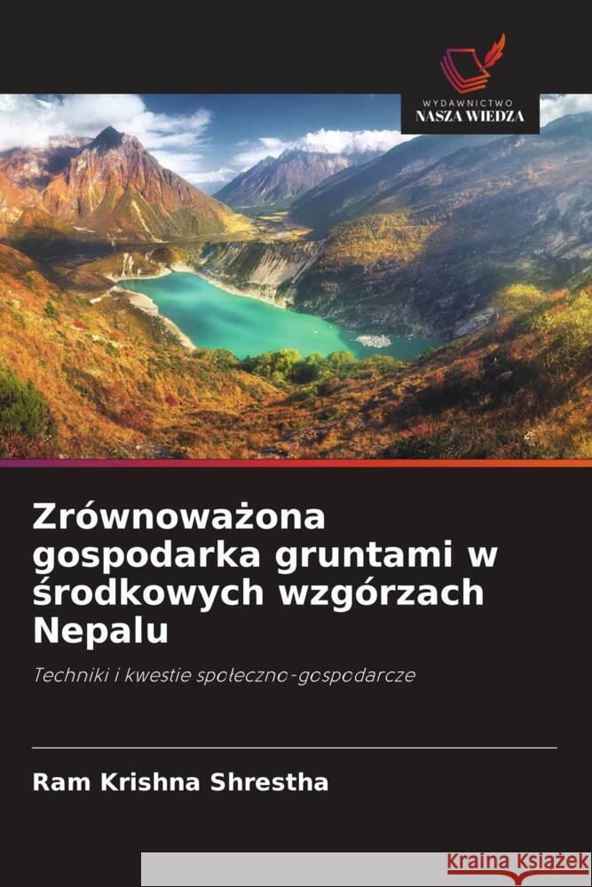 Zrównowazona gospodarka gruntami w srodkowych wzgórzach Nepalu Shrestha, Ram Krishna 9786202932240 Wydawnictwo Nasza Wiedza - książka