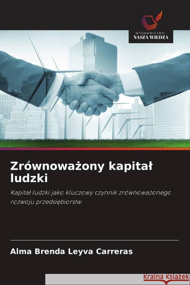 Zrównowazony kapital ludzki Leyva Carreras, Alma Brenda 9786208584641 Wydawnictwo Nasza Wiedza - książka