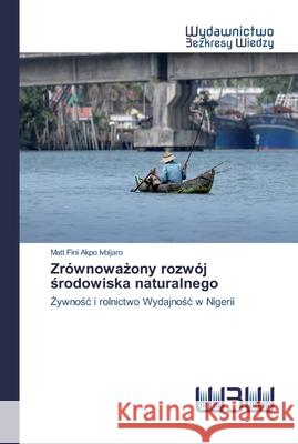 Zrównoważony rozwój środowiska naturalnego Ivbijaro, Matt Fini Akpo 9786200546869 Wydawnictwo Bezkresy Wiedzy - książka