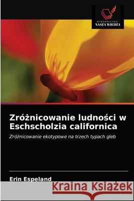 Zróżnicowanie ludności w Eschscholzia californica Espeland, Erin 9786203190359 Wydawnictwo Nasza Wiedza - książka