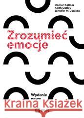 Zrozumieć emocje Keltner Dacher Oatley Keith Jenkins Jennifer M. 9788301215774 Wydawnictwo Naukowe PWN - książka