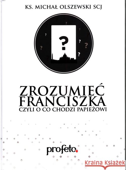 Zrozumieć Franciszka audiobook Olszewski Michał 9788395341533 Profeto - książka