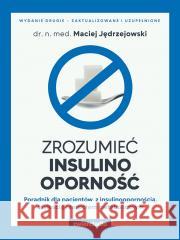 Zrozumieć insulinooporność Maciej Jędrzejowski 9788381325820 Zwierciadło - książka