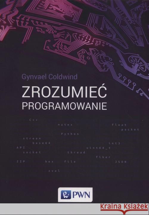 Zrozumieć programowanie Coldwind Gynvael 9788301190873 Wydawnictwo Naukowe PWN - książka
