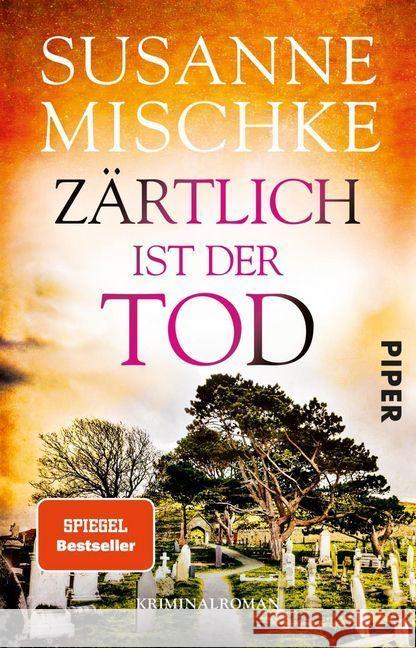 Zärtlich ist der Tod : Kriminalroman Mischke, Susanne 9783492314633 Piper - książka