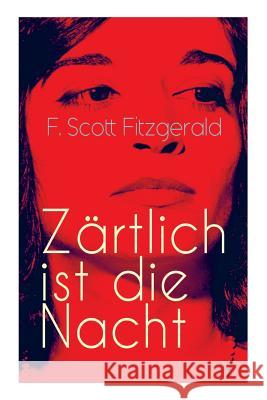 Zärtlich ist die Nacht: Amerikanischer Literatur-Klassiker Fitzgerald, F. Scott 9788027318735 E-Artnow - książka