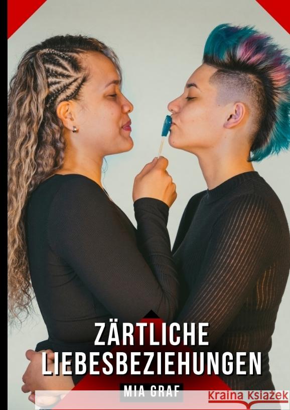 Zärtliche Liebesbeziehungen Graf, Mia 9783384420770 Mia Graf - książka