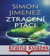 Ztracení ptáci Simon Jimenez 9788027517657 Host - książka