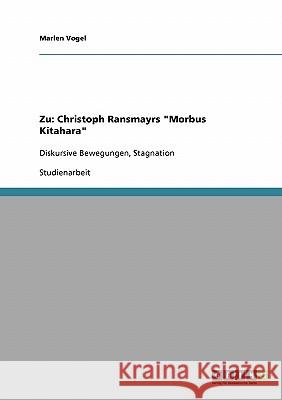 Zu: Christoph Ransmayrs Morbus Kitahara: Diskursive Bewegungen, Stagnation Vogel, Marlen 9783638671019 Grin Verlag - książka