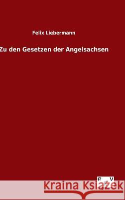 Zu den Gesetzen der Angelsachsen Felix Liebermann 9783734002021 Salzwasser-Verlag Gmbh - książka