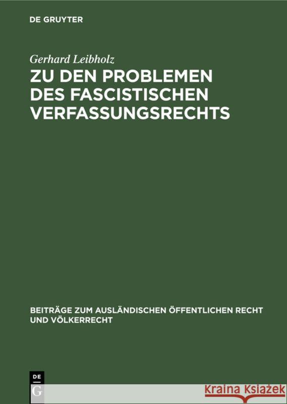 Zu den Problemen des fascistischen Verfassungsrechts Gerhard Leibholz 9783111049724 De Gruyter - książka