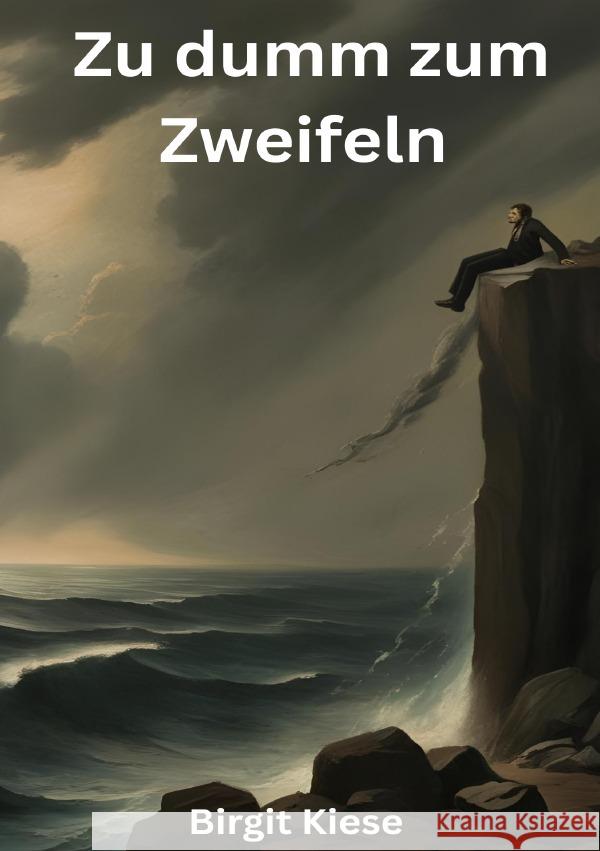Zu dumm zum Zweifeln Kiese, Birgit 9783819076091 epubli - książka
