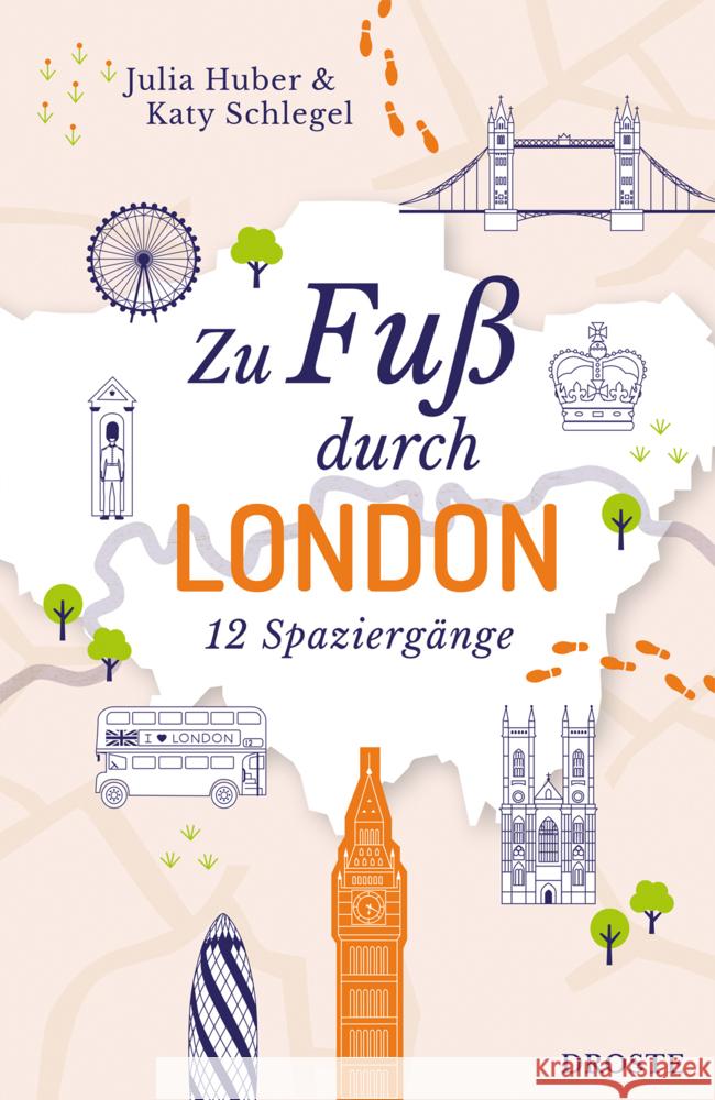 Zu Fuß durch London Huber, Julia, Schlegel, Katy 9783770027385 Droste - książka