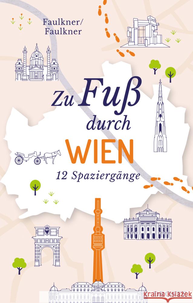 Zu Fuß durch Wien Faulkner, Jennifer, Faulkner, Rosemary 9783770024759 Droste - książka