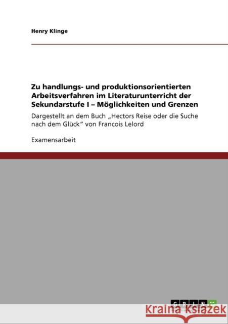 Zu handlungs- und produktionsorientierten Arbeitsverfahren im Literaturunterricht der Sekundarstufe I. Möglichkeiten und Grenzen: Dargestellt an dem B Klinge, Henry 9783640411191 Grin Verlag - książka