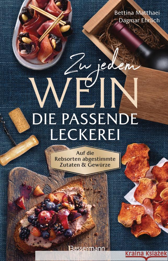 Zu jedem Wein die passende Leckerei Matthaei, Bettina, Ehrlich, Dagmar 9783809451655 Bassermann - książka