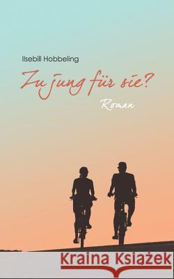 Zu jung für sie? Ilsebill Hobbeling 9783743151581 Books on Demand - książka