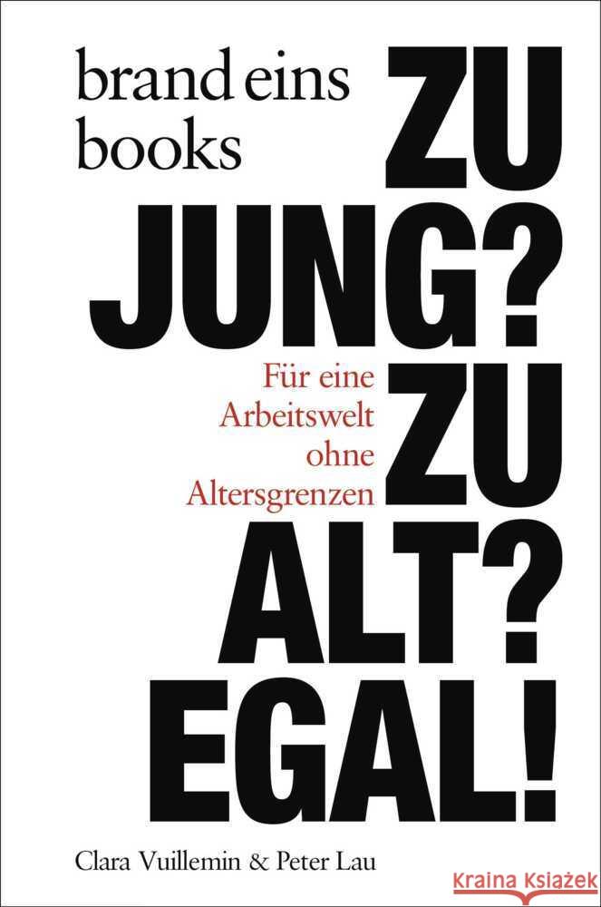 Zu jung? Zu alt? Egal! Lau, Peter, Vuillemin, Clara 9783989280243 Brand Eins Books - książka