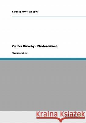 Zu: Per Kirkeby - Photoromane Karoline Kmetetz-Becker 9783638642712 Grin Verlag - książka