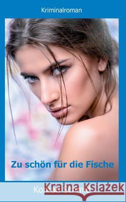 Zu schön für die Fische Schmid, Konrad 9783743926097 Tredition Gmbh - książka