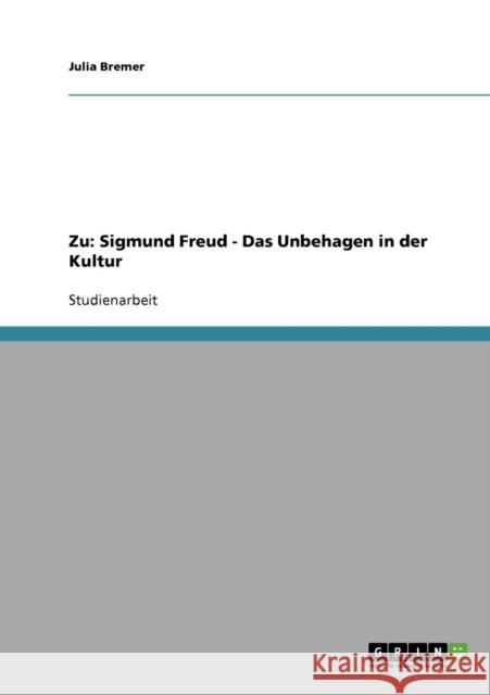 Zu: Sigmund Freud - Das Unbehagen in der Kultur Bremer, Julia 9783638844727 Grin Verlag - książka