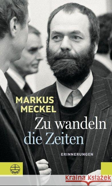 Zu wandeln die Zeiten : Erinnerungen Meckel, Markus 9783374063550 Evangelische Verlagsanstalt - książka