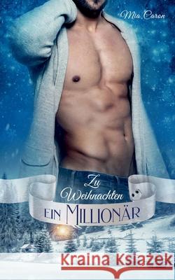 Zu Weihnachten ein Millionär Mia Caron 9783751967068 Books on Demand - książka