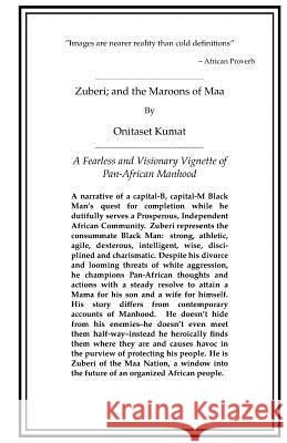 Zuberi; and the Maroons of Maa Kumat, Onitaset 9781547046348 Createspace Independent Publishing Platform - książka
