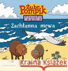 Żubr Pompik. Wyprawy T,6 Zachłanna mewa Tomasz Samojlik 9788382652284 Media Rodzina - książka