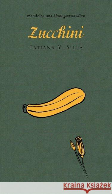 Zucchini Silla, Tatiana Y. 9783854768760 Mandelbaum - książka