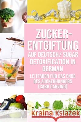 Zucker-Entgiftung Auf Deutsch/ Sugar Detoxification In German Charlie Mason 9798655101852 Independently Published - książka