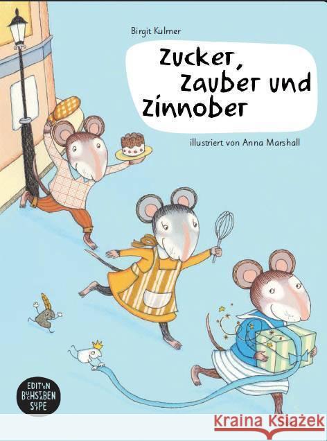 Zucker, Zauber und Zinnober : Ein Bilderbuch für Kinder mit der Lebensmittelunverträglichkeit Zöliakie Kulmer, Birgit; Marshall, Anna 9783981506808 Edition Buchstabensuppe - książka