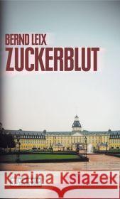 Zuckerblut : Oskar Lindt's zweiter Fall Leix, Bernd   9783899776478 Gmeiner - książka