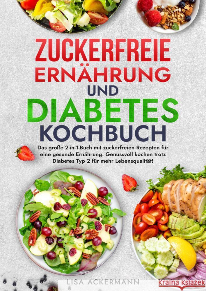 Zuckerfreie Ernährung und Diabetes Kochbuch Ackermann, Lisa 9783384550736 tredition - książka