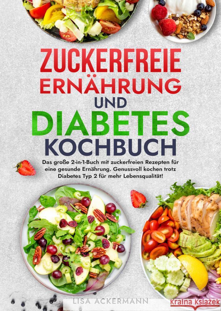 Zuckerfreie Ernährung und Diabetes Kochbuch Ackermann, Lisa 9783384550743 tredition - książka