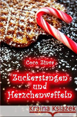 Zuckerstangen und Herzchenwaffeln Zinva, Coco 9781503289345 Createspace - książka