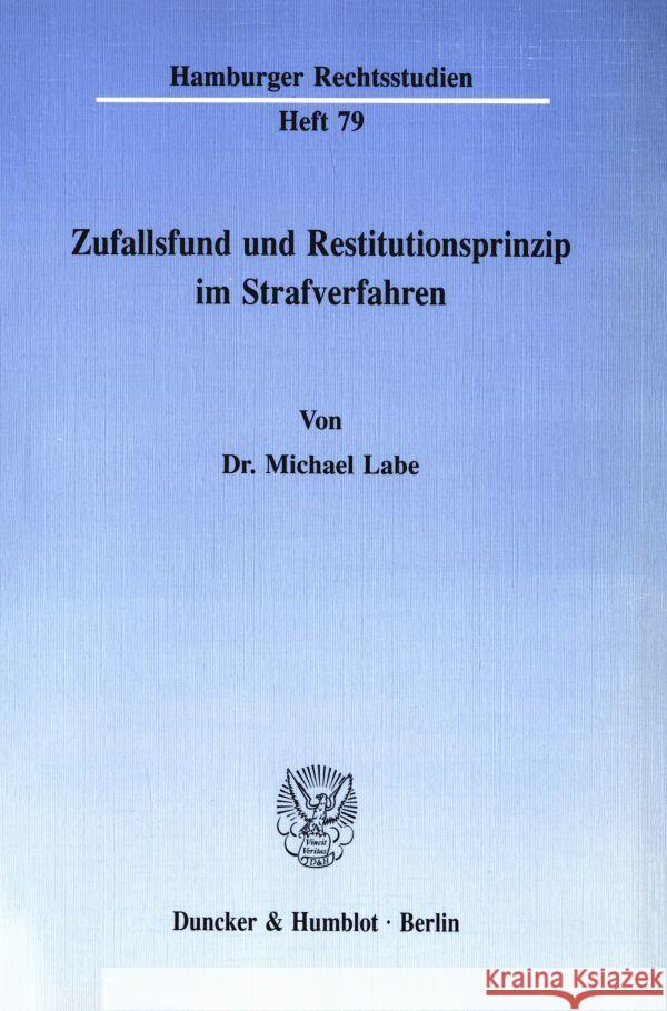 Zufallsfund Und Restitutionsprinzip Im Strafverfahren Labe, Michael 9783428068968 Duncker & Humblot - książka