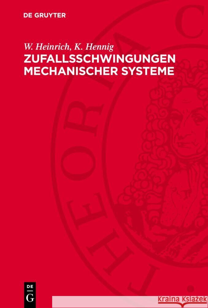 Zufallsschwingungen mechanischer Systeme K. Hennig, W. Heinrich 9783112765081 De Gruyter (JL) - książka