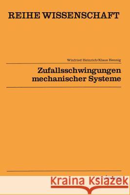 Zufallsschwingungen Mechanischer Systeme Winfried Heinrich 9783528068226 Vieweg+teubner Verlag - książka